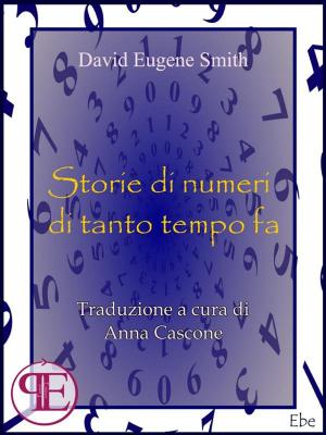 Cover of the book Storie di numeri di tanto tempo fa by Bonifacio Vincenzi