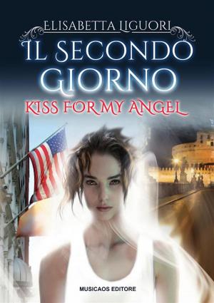 Cover of Il secondo giorno - Kiss for my angel