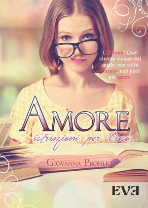 Cover of the book Amore istruzioni per l'uso by Lidia Del gaudio