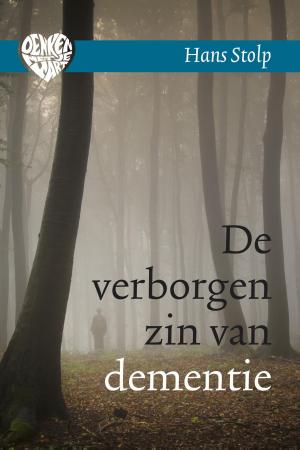 Cover of the book De verborgen zin van dementie by Deepak Chopra