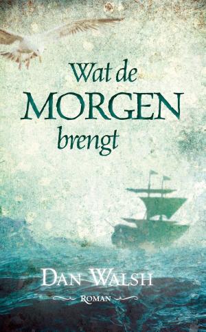 Cover of the book Wat de morgen brengt by Jolanda Dijkmeijer