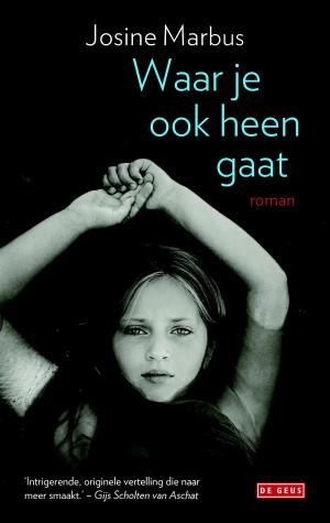 Cover of the book Waar je ook heen gaat by Marietje d'Hane-SCheltema