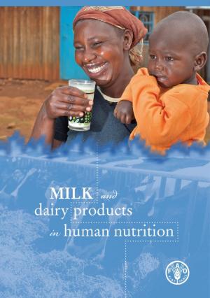 Cover of the book Milk and Dairy Products in Human Nutrition by Organización de las Naciones Unidas para la Alimentación y la Agricultura