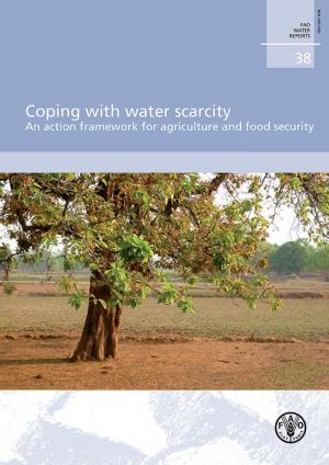 Cover of the book Coping with Water Scarcity: An Action Framework for Agriculture and Food Security by Food and Agriculture Organization of the United Nations
