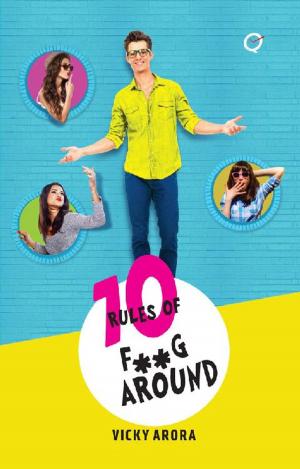 Cover of the book 10 Rules of F**G Around by Anurag Anand