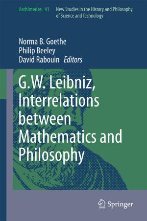 Cover of the book G.W. Leibniz, Interrelations between Mathematics and Philosophy by P. Jungers, J.J. Zingraff, Nguyen-Khoa Man, T. Drüeke
