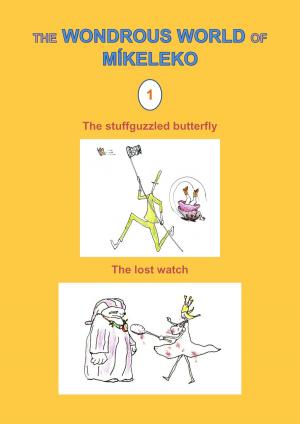 Cover of the book The stuffguzzled butterfly and The lost watch by Míkeleko