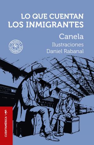 Cover of the book Lo que cuentan los inmigrantes by Julio Cortázar