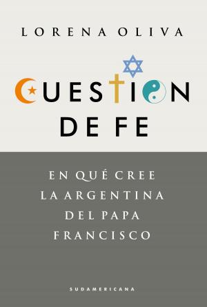 Cover of the book Cuestión de fe by Juan Sasturain