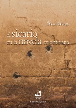 Cover of the book El sicario en la novela colombiana by Germán Guerrero Pino