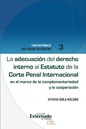 Cover of the book La adecuación del derecho interno al Estatuto de la Corte Penal Internacional by Alberto Montaña Plata