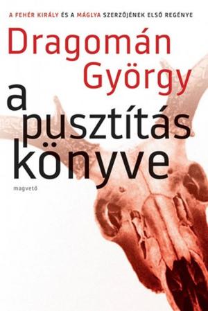Cover of the book A pusztítás könyve by Krasznahorkai László