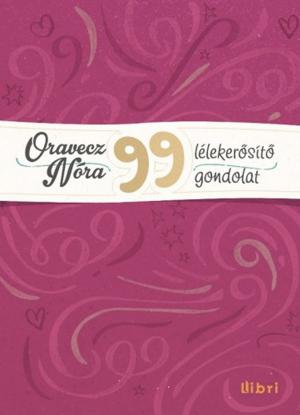Cover of the book 99 Lélekerősítő gondolat by Gaspard-Marie Janvier