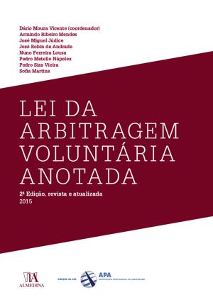 Cover of the book Lei da Arbitragem Voluntária Anotada - 2.ª Edição by Paulo Ramos de Faria; Ana Luísa Loureiro