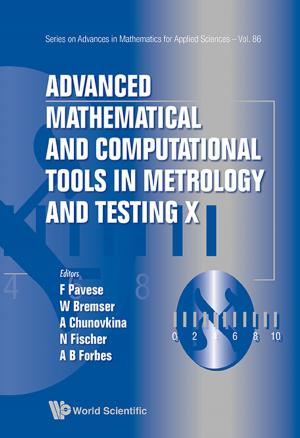 Cover of the book Advanced Mathematical and Computational Tools in Metrology and Testing X by Tim Leung, Xin Li