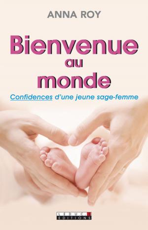 Cover of the book Bienvenue au monde by Anne Dufour, Marie Borrel