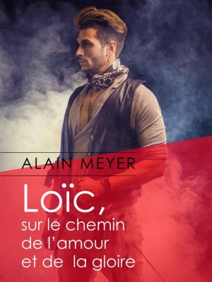 Cover of the book Loïc, sur le chemin de l'amour et de la gloire by AbiGaël