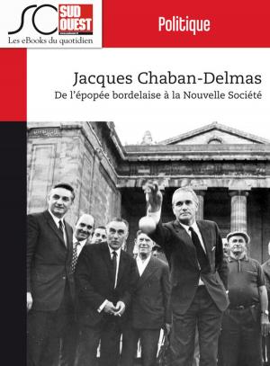 Cover of the book Jacques Chaban-Delmas by Catherine Darfay, Journal Sud Ouest