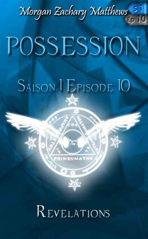 Cover of the book Posession Saison 1 Episode 10 Révélations by GoMadKids, Burnese Deysel