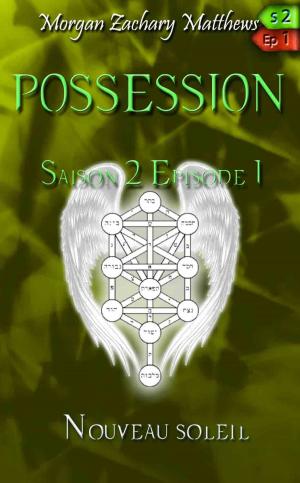 Book cover of Possession Saison 2 Episode 1 Nouveau Soleil