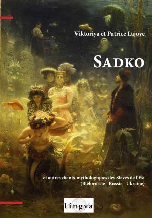 Book cover of Sadko et autres chants mythologiques des Slaves de l'Est