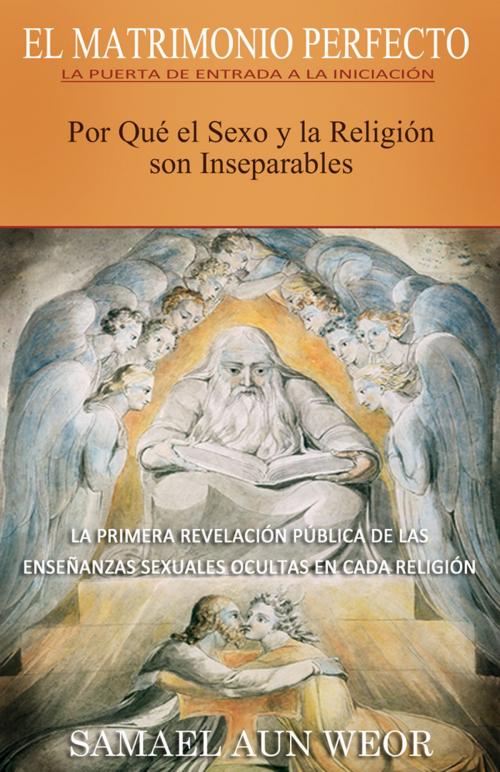 Cover of the book EL MATRIMONIO PERFECTO by Samael Aun Weor, Publicaciones LDS