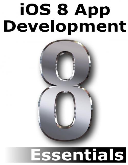 Cover of the book iOS 8 App Development Essentials - Second Edition by Neil Smyth, Payload Media