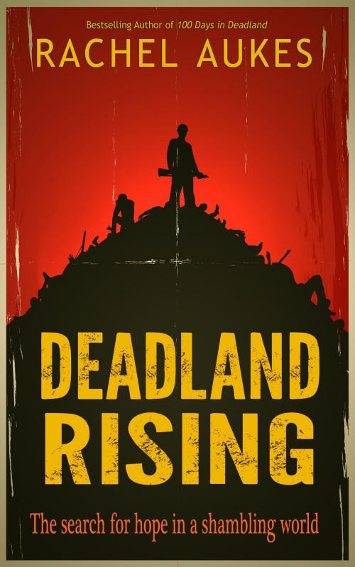 Cover of the book Deadland Rising by Rachel Aukes, Waypoint Books