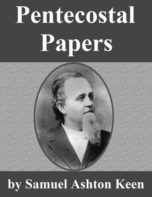 Cover of the book Pentecostal Papers by Samuel Ashton Keen, Jawbone Digital