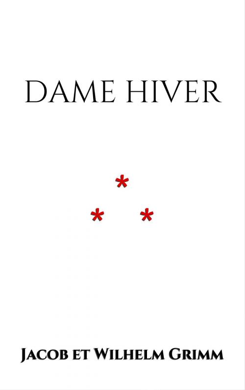 Cover of the book Dame Hiver by Jacob et Wilhelm Grimm, Edition du Phoenix d'Or