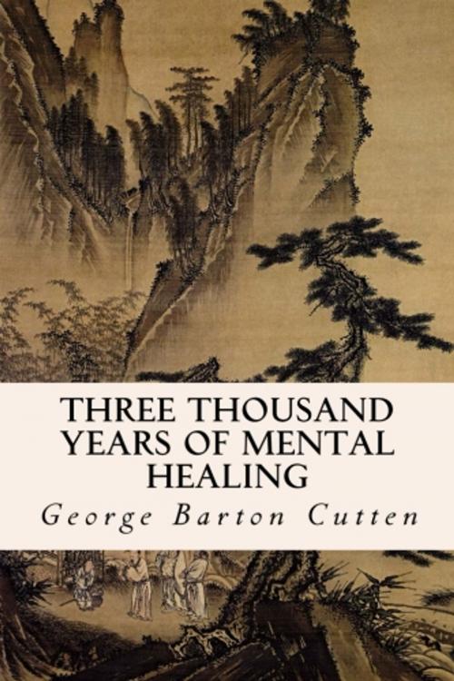 Cover of the book Three Thousand Years of Mental Healing by George Barton Cutten, True North