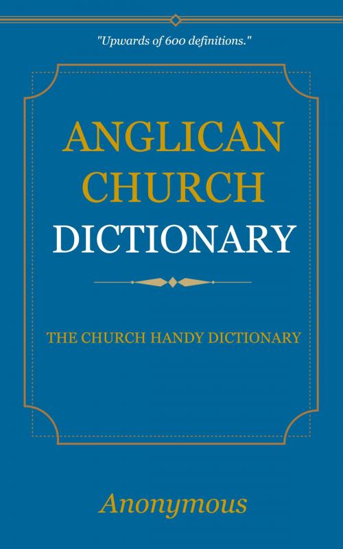 Cover of the book Anglican Church Dictionary by Anonymous, Delmarva Publications, Inc.