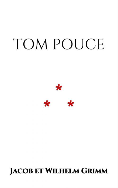 Cover of the book Tom Pouce by Jacob et Wilhelm Grimm, Edition du Phoenix d'Or