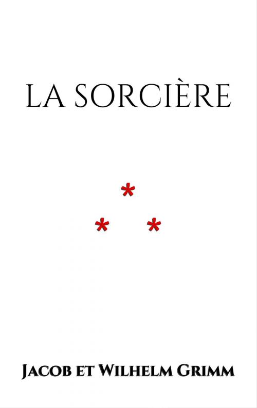 Cover of the book La Sorcière by Jacob et Wilhelm Grimm, Edition du Phoenix d'Or