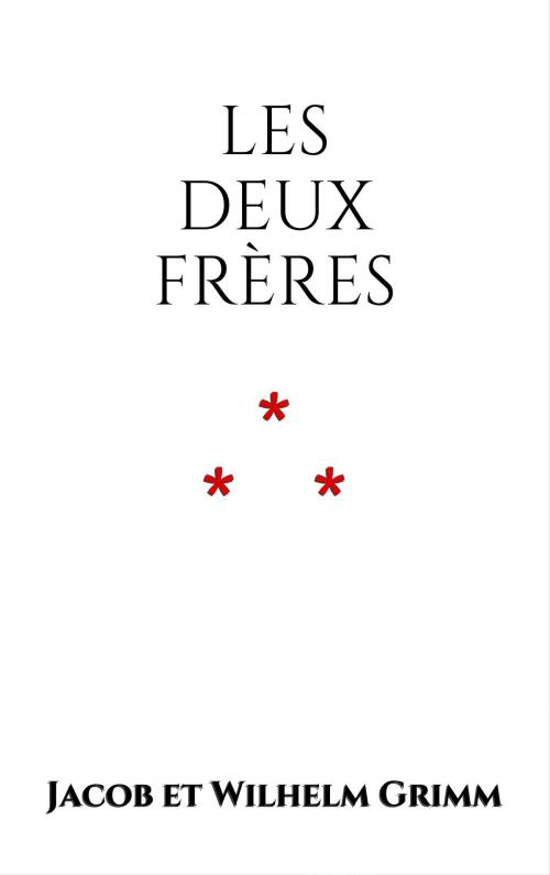 Cover of the book Les Deux Frères by Jacob et Wilhelm Grimm, Edition du Phoenix d'Or