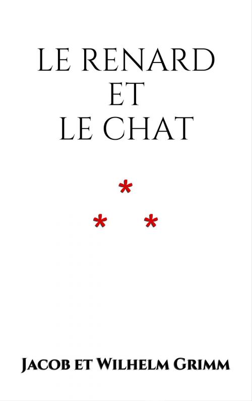 Cover of the book Le Renard et le Chat by Jacob et Wilhelm Grimm, Edition du Phoenix d'Or