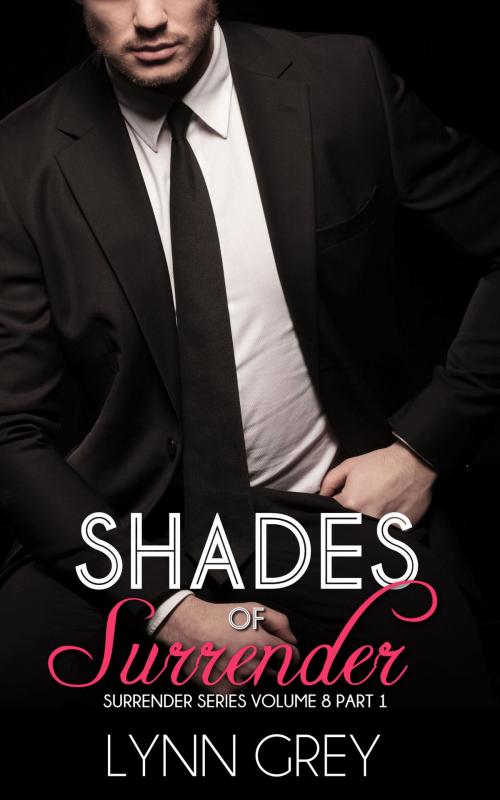 Cover of the book Shades of Surrender Part 1 by Lynn Grey, Wild & Lawless Writers