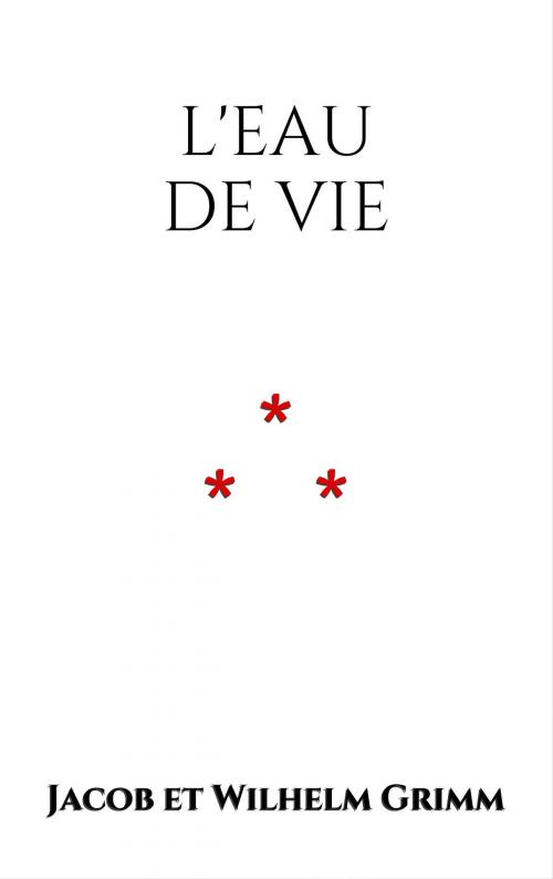 Cover of the book L'eau de vie by Jacob et Wilhelm Grimm, Edition du Phoenix d'Or