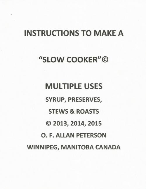 Cover of the book INSTRUCTIONS TO MAKE A SLOW COOKER by O. F. ALLAN PETERSON, KOBO BOOKS