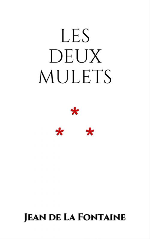 Cover of the book Les Deux Mulets by Jean de La Fontaine, Edition du Phoenix d'Or