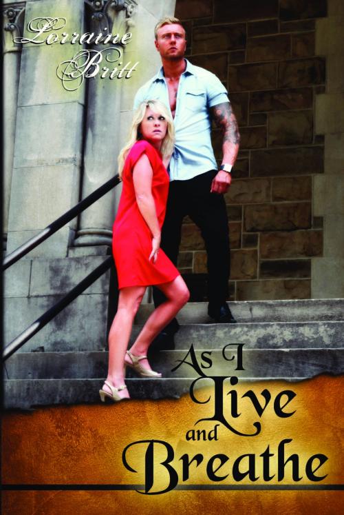 Cover of the book As I Live and Breathe by Lorraine Britt, Lorraine Britt
