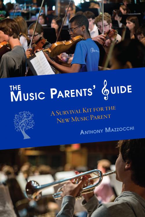 Cover of the book The Music Parents' Guide by Anthony Mazzocchi, Kinmusic, LLC