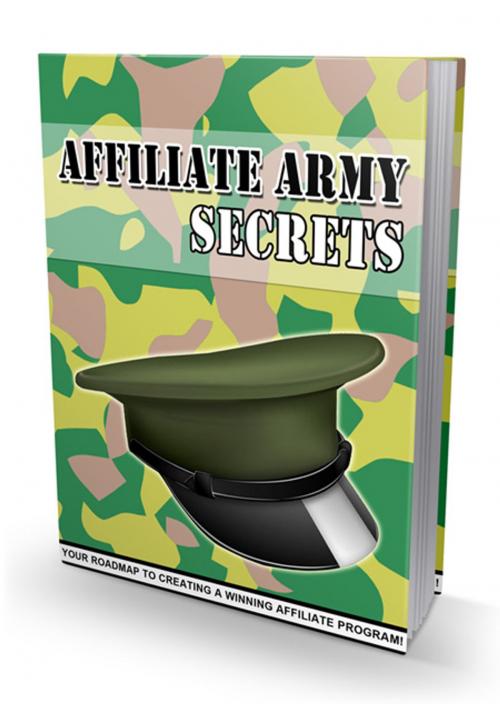 Cover of the book Affiliate Army Secrets by Anonymous, Consumer Oriented Ebooks Publisher