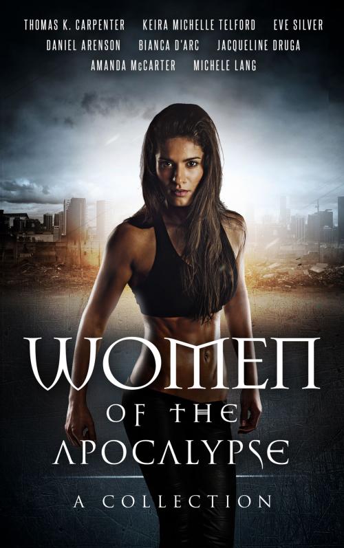 Cover of the book Women of the Apocalypse: Multi-Author Bundle by Thomas K. Carpenter, Daniel Arenson, Jacqueline Druga, Black Moon Books