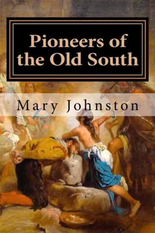 Cover of the book Pioneers of the Old South by Mary Johnston, True North