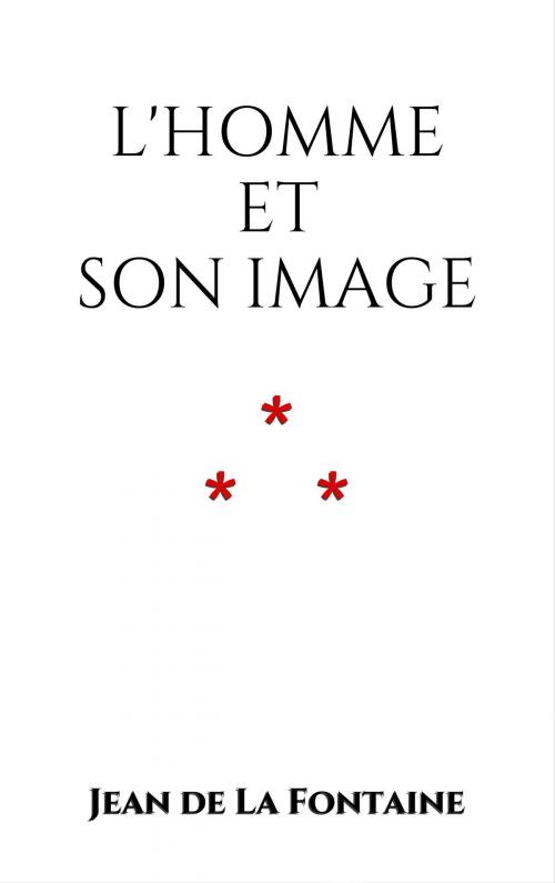 Cover of the book L'Homme et son image by Jean de La Fontaine, Edition du Phoenix d'Or