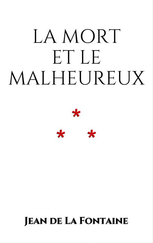 Cover of the book La Mort et le Malheureux by Jean de La Fontaine, Edition du Phoenix d'Or
