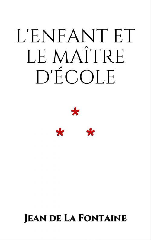Cover of the book L'enfant et le Maître d'école by Jean de La Fontaine, Edition du Phoenix d'Or