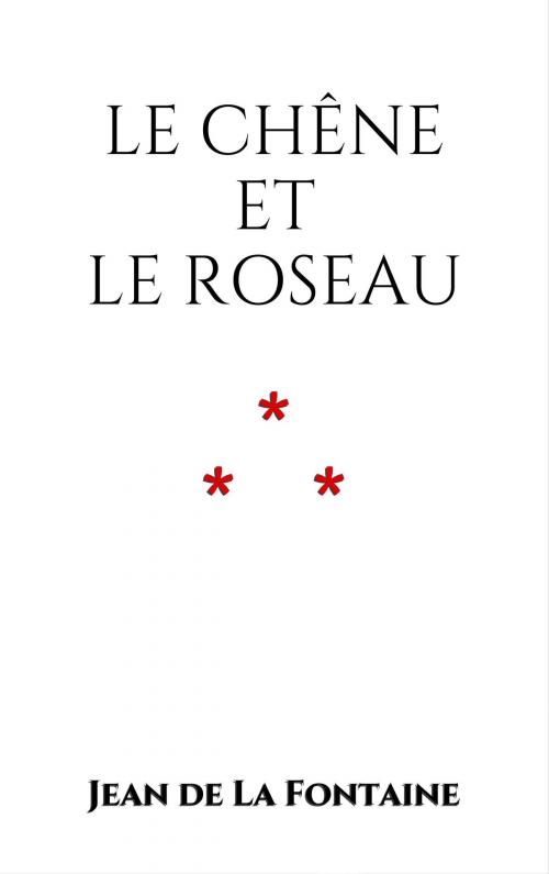 Cover of the book Le Chêne et le Roseau by Jean de La Fontaine, Edition du Phoenix d'Or