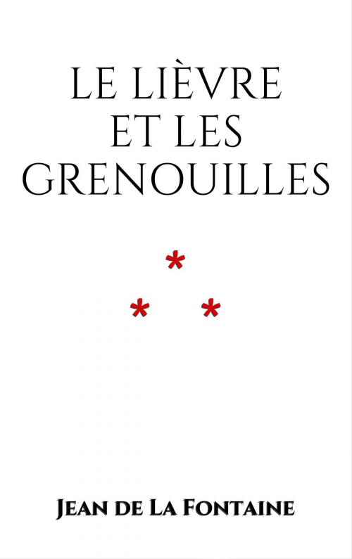 Cover of the book Le Lièvre et les Grenouilles by Jean de La Fontaine, Edition du Phoenix d'Or